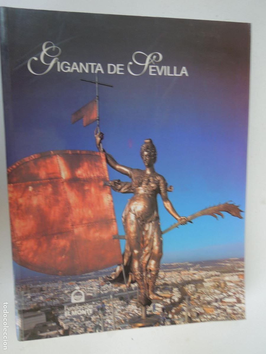 Libros: GIGANTA DE SEVILLA - EL GIRALDILLO DE SEVILLA - COMO ESTATUA- FUNDACION DEL MONTE -2000