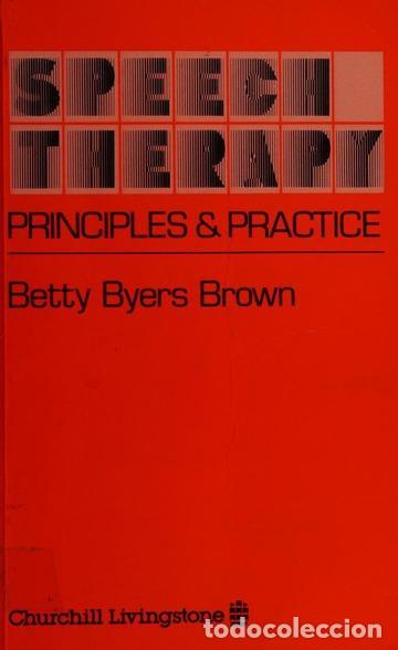 Libros: Speech therapy : principles and practice - Brown, Betty Byers