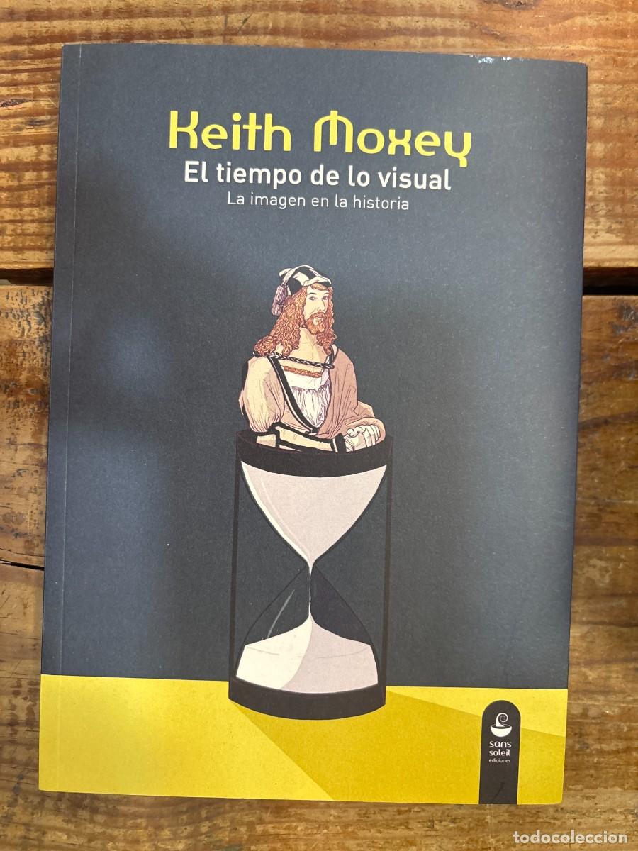 Libros: El tiempo de lo visual: La imagen en la historia Moxey, Keith
