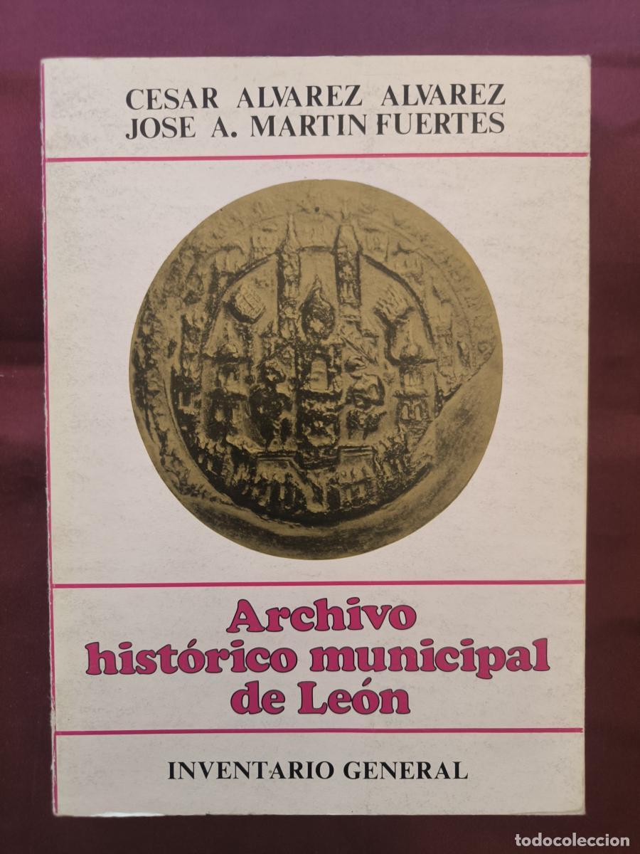 Libros: Archivo Hist&oacute;rico Municipal de Le&oacute;n: Inventario General - C&eacute;sar &Aacute;lvarez &Aacute;lvarez y Jos&eacute; Antonio Mart&iacute;