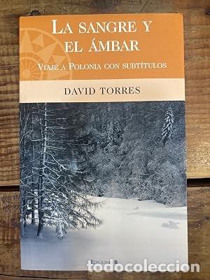 Libros: LA SANGRE Y EL AMBAR Torres, David