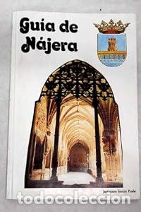 Libros: Gu&iacute;a de N&aacute;jera. - Justiniano Garc&iacute;a Prado. TDK759