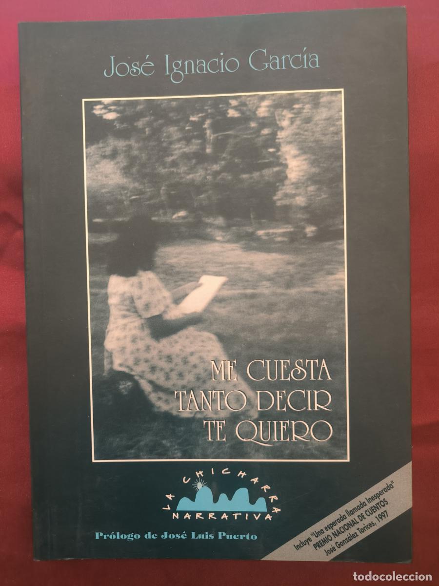 Libros: Me cuesta tanto decir te quiero (Contiene el relato clave &laquo;Una espera llamada inesperada&raquo;) - Jos&eacute; Ig