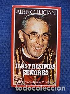 Libros: Ilustr&iacute;simos se&ntilde;ores. - Albino Luciani. TDK759