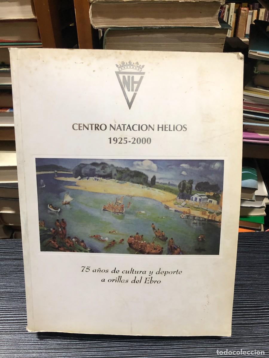 Libros: Centro Nataci&oacute;n Helios 1925-2000: 75 a&ntilde;os de cultura y deporte a orillas del Ebro
