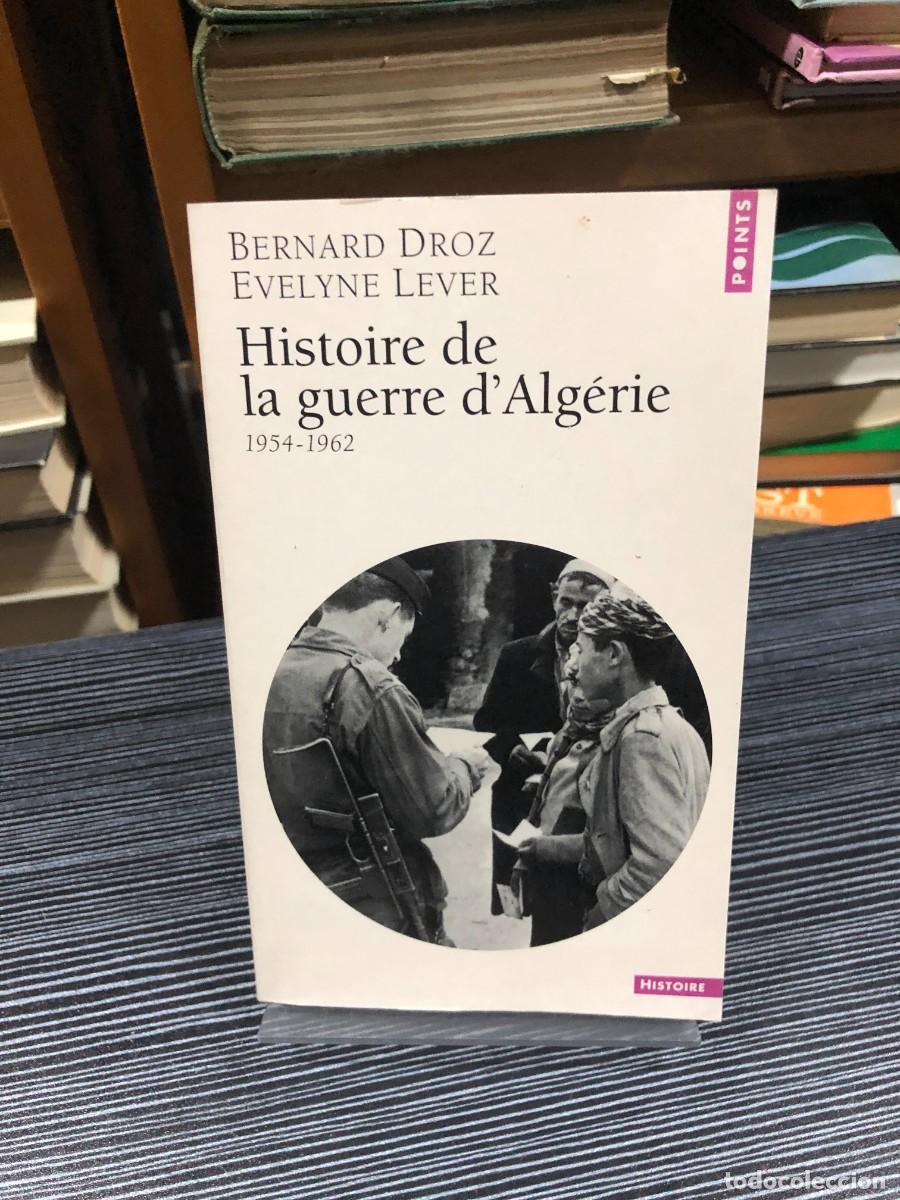 Libri di seconda mano: Histoire de la guerre d'Alg&eacute;rie (1954-1962) (Colecci&oacute;n Points / Histoire) Bernard Droz, Evelyne Lev