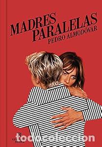 Libros: Madres paralelas. - Pedro Almod&oacute;var
