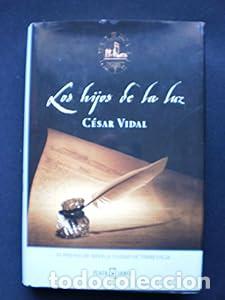 Libros: LOS HIJOS DE LA LUZ. - C&eacute;sar Vidal. TDK905