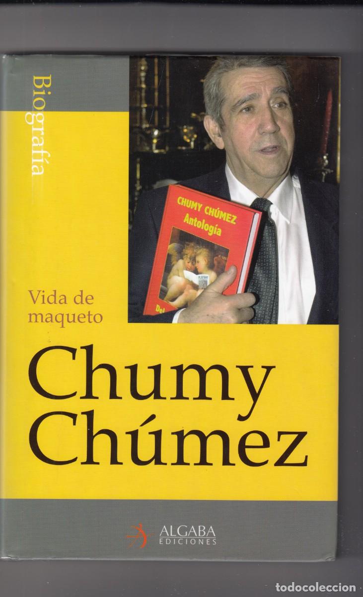 Libros: CHUMY CHUMEZ. VIDA DE MAQUETO. BIOGRAF&Iacute;A. AED