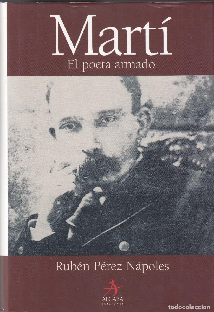 Libros: MART&Iacute;. EL POETA ARMADO. P&Eacute;REZ N&Aacute;POLES. AED