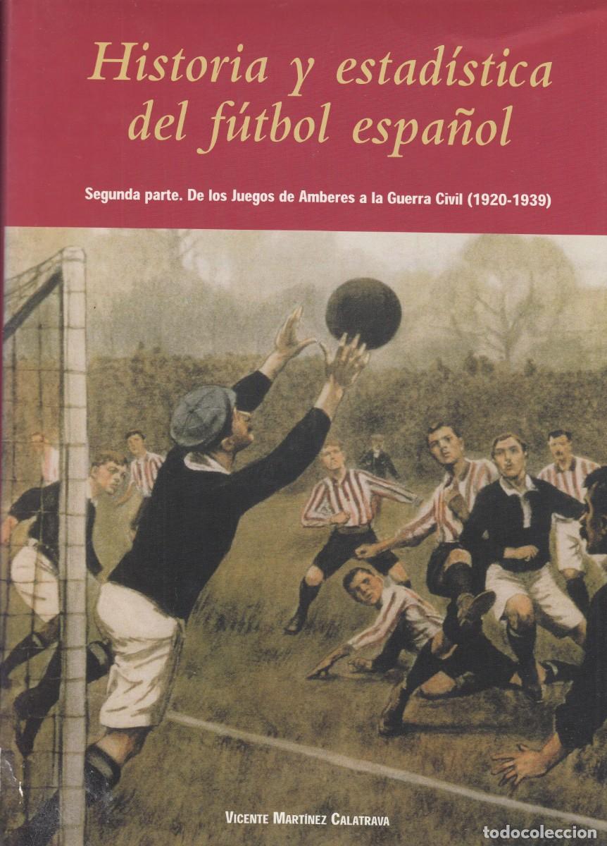 Libros: HISTORIA Y ESTAD&Iacute;STICA DEL FUTBOL ESPA&Ntilde;OL. DE 1930 A LA GUERRA CIVIL 1930-1939.AEE