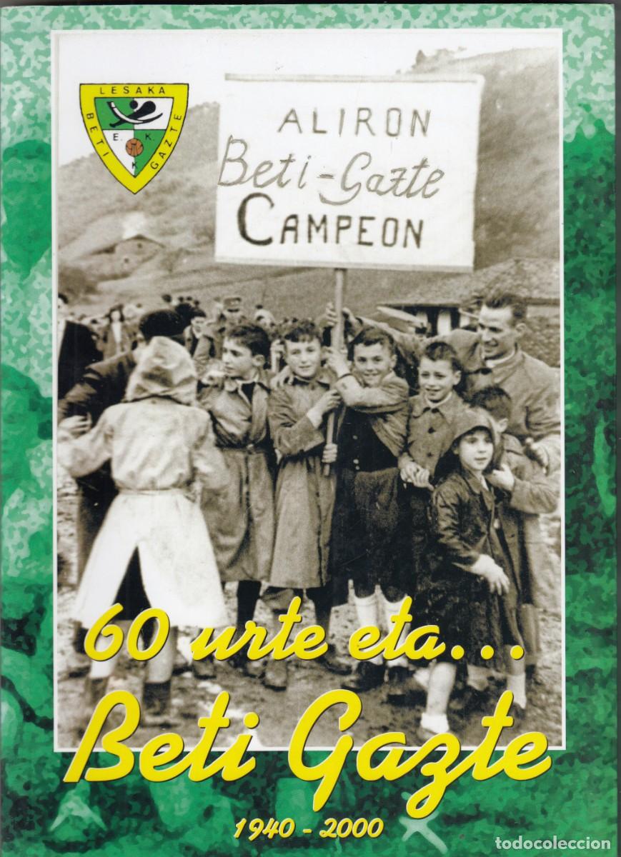 Libros: BETI GAZTE 1940-2000. LESAKA LESACA. NAVARRA. AEE