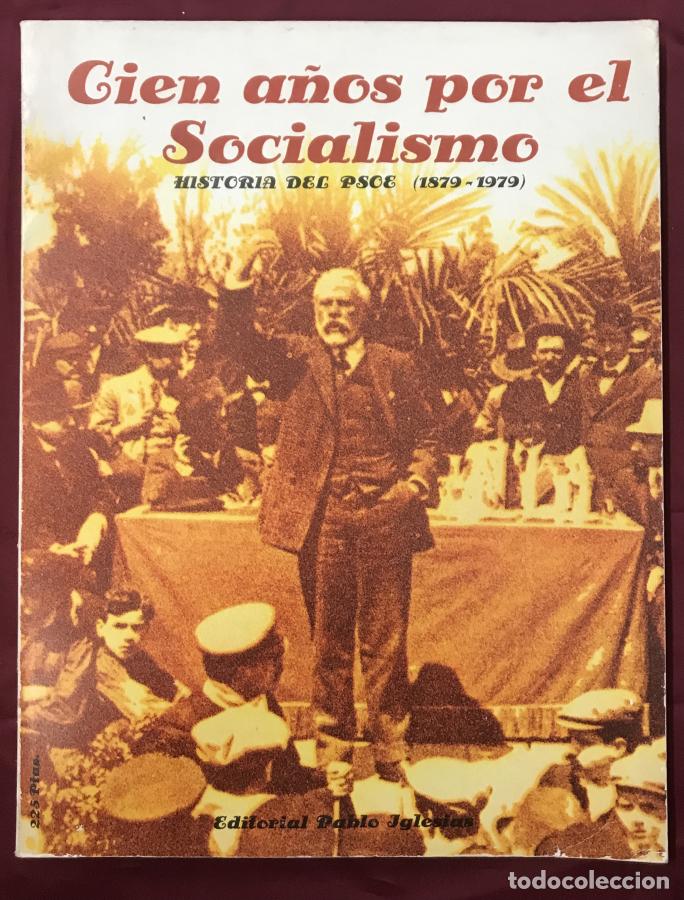 Libros: Cien a&ntilde;os por el socialismo. Historia del PSOE (1879-1979) - vv.aa.