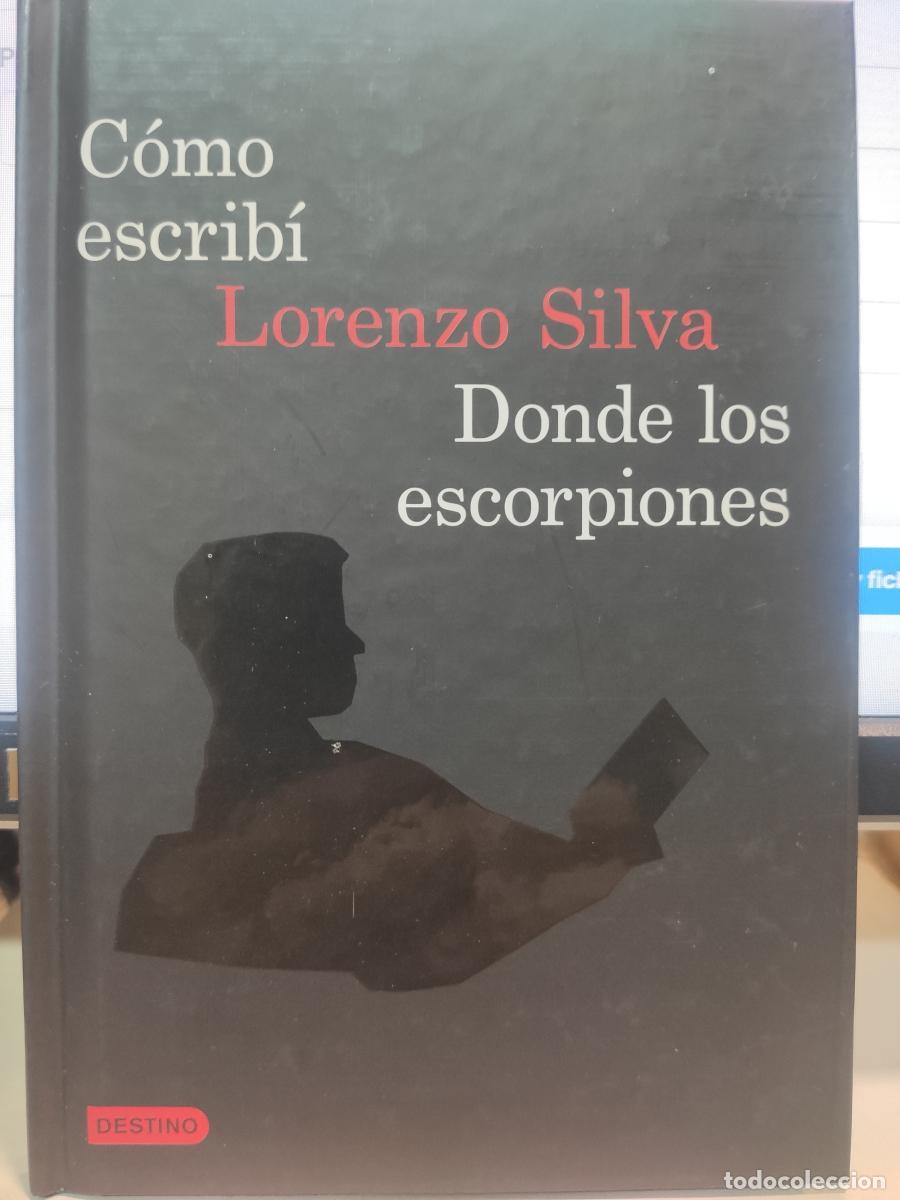 Livros em segunda m&atilde;o: C&Oacute;MO ESCRIB&Iacute; DONDE LOS ESCORPIONES. - Lorenzo Silva