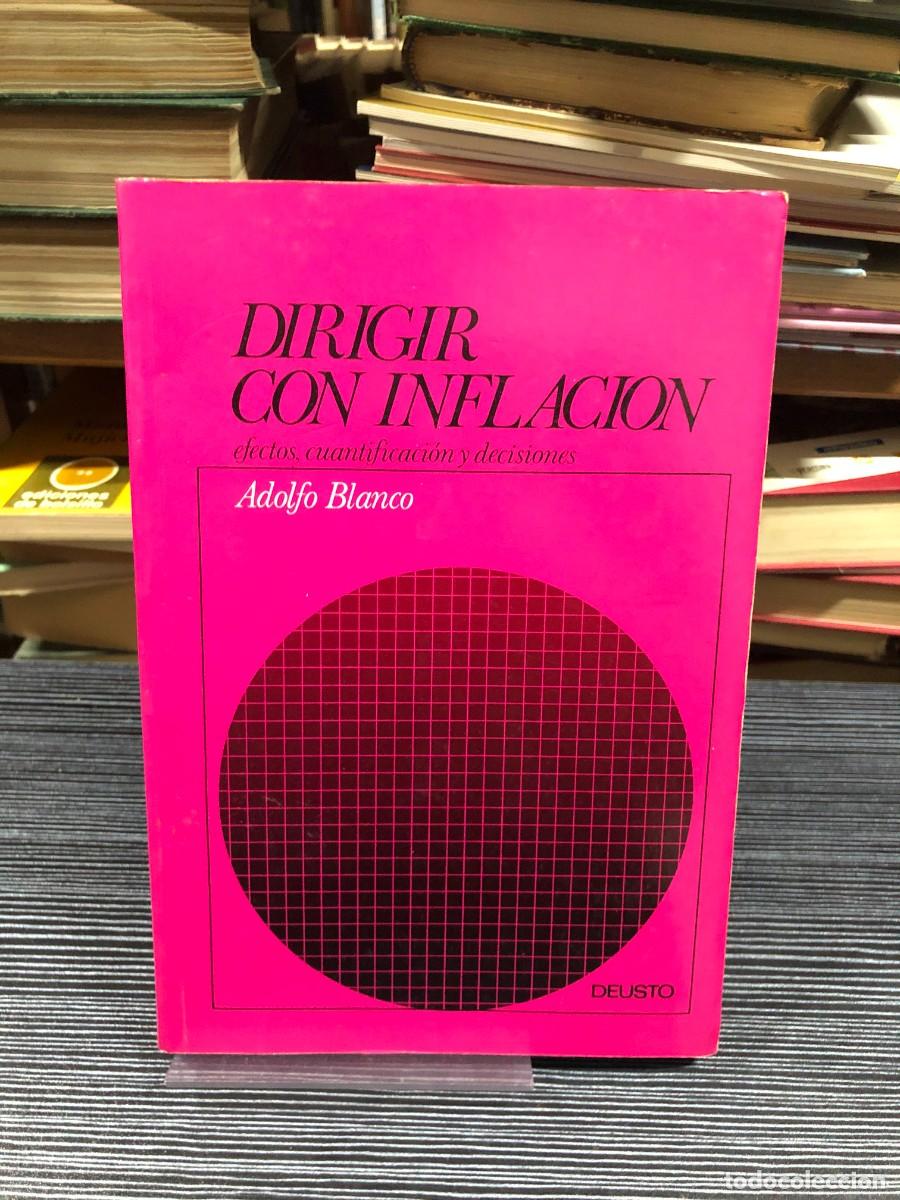Libri di seconda mano: Dirigir con inflaci&oacute;n: efectos, cuantificaci&oacute;n y decisiones Adolfo Blanco / Editorial Deusto