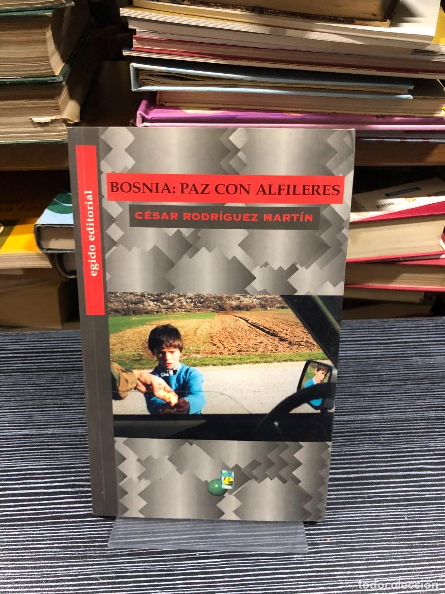 Libri di seconda mano: Bosnia: paz con alfileres C&eacute;sar Rodr&iacute;guez Mart&iacute;n / Egido Editorial
