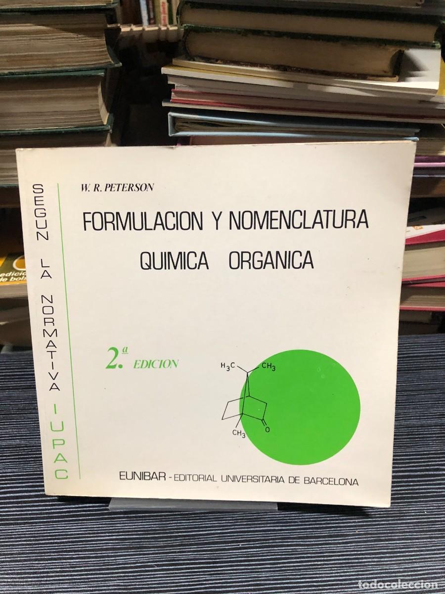 Libri di seconda mano: Formulaci&oacute;n y nomenclatura qu&iacute;mica org&aacute;nica (2.&ordf; edici&oacute;n) W. R. Peterson / EUNIBAR