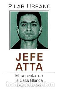 Libros: Jefe Atta. El secreto de la Casa Blanca. - Pilar Urbano. TDK895