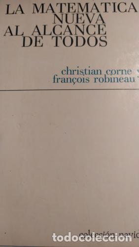 Libros: La matem&aacute;tica nueva al alcance de todos - Corne, Christian; Robineau, Francois