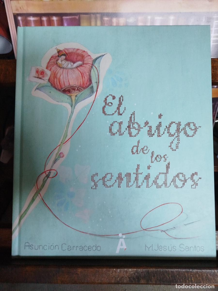 Libros: El abrigo de los sentidos. - Carracedo G&oacute;mez, Asunci&oacute;n.; Santos Heredero, Mar&iacute;a Jes&uacute;s.