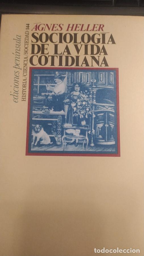 Libros: Sociolog&iacute;a de la vida cotidiana - Heller, &Aacute;gnes