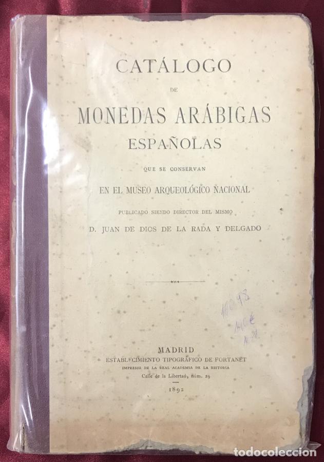 Libros: Cat&aacute;logo de Monedas Ar&aacute;bigas Espa&ntilde;olas que se conservan en el Museo Arqueol&oacute;gico Nacional - Rada y