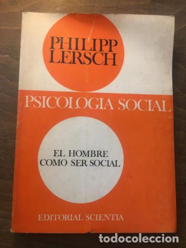 Libros: Psicolog&iacute;a social. El hombre como ser social - Lersch, Philipp