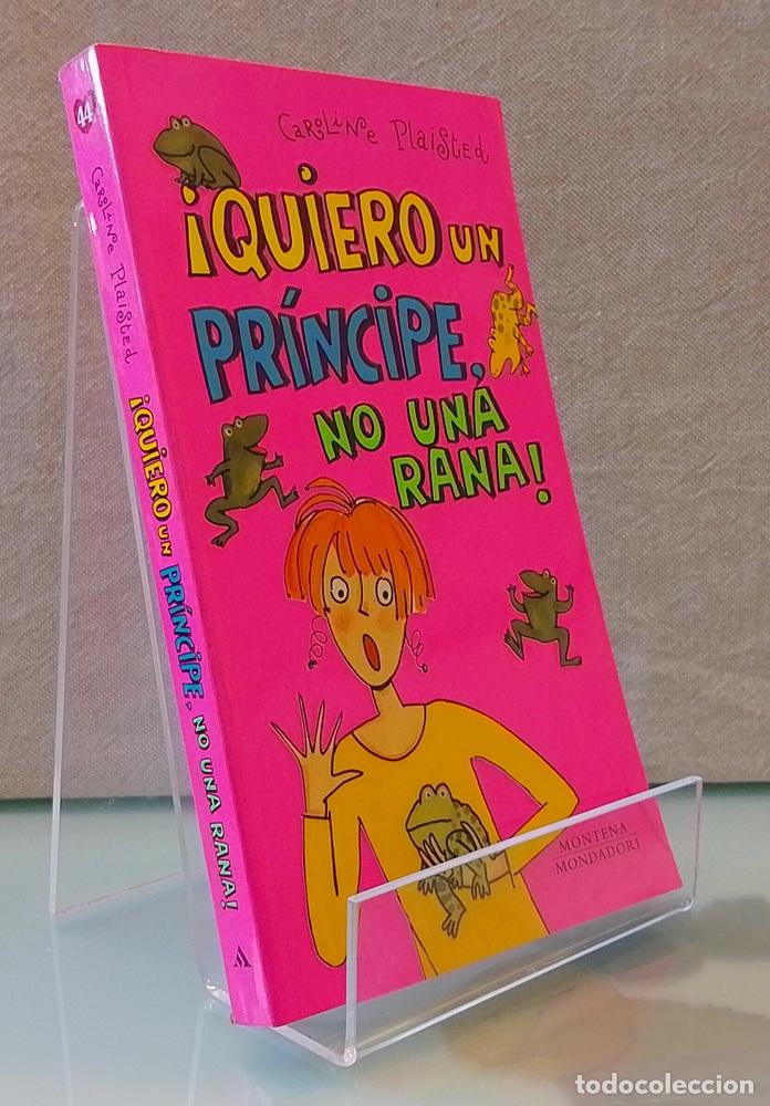 Libros: &iexcl;Quiero un pr&iacute;ncipe, no una rana! - Caroline Plaisted
