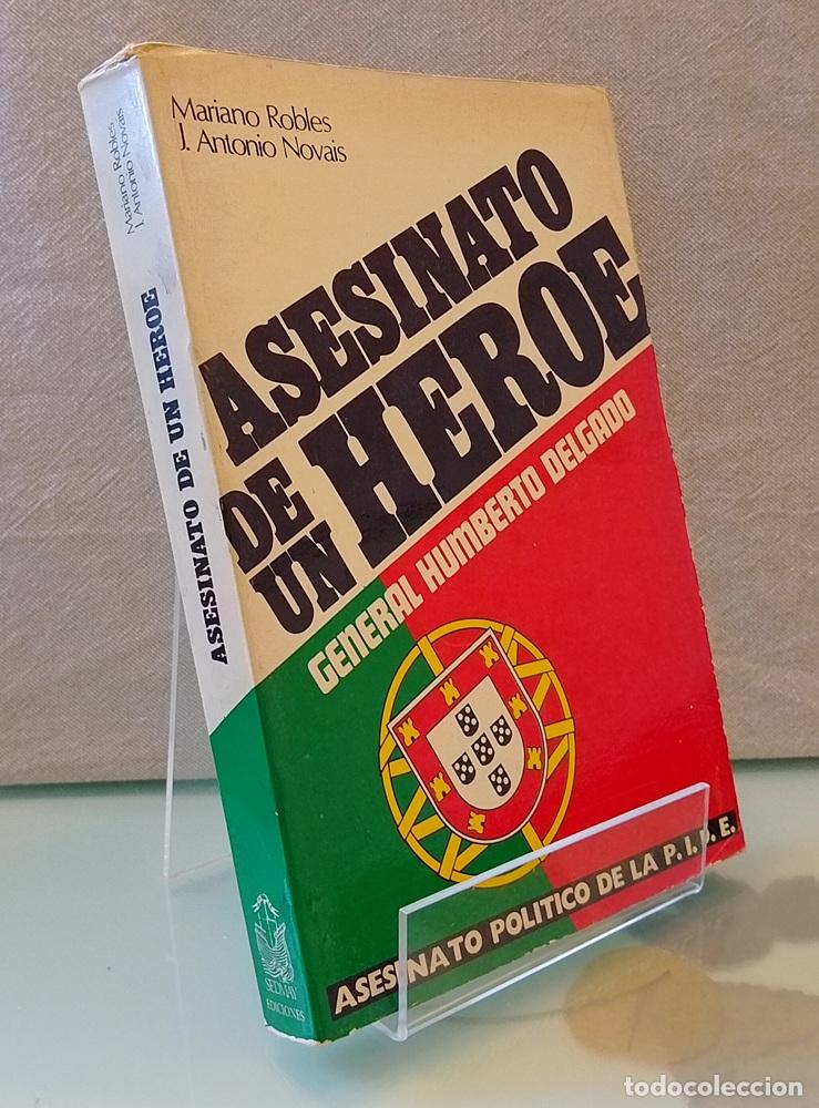 Libros: Asesinato de un h&eacute;roe. General Humberto Delgado - Mariano Robles y J. Antonio Novais