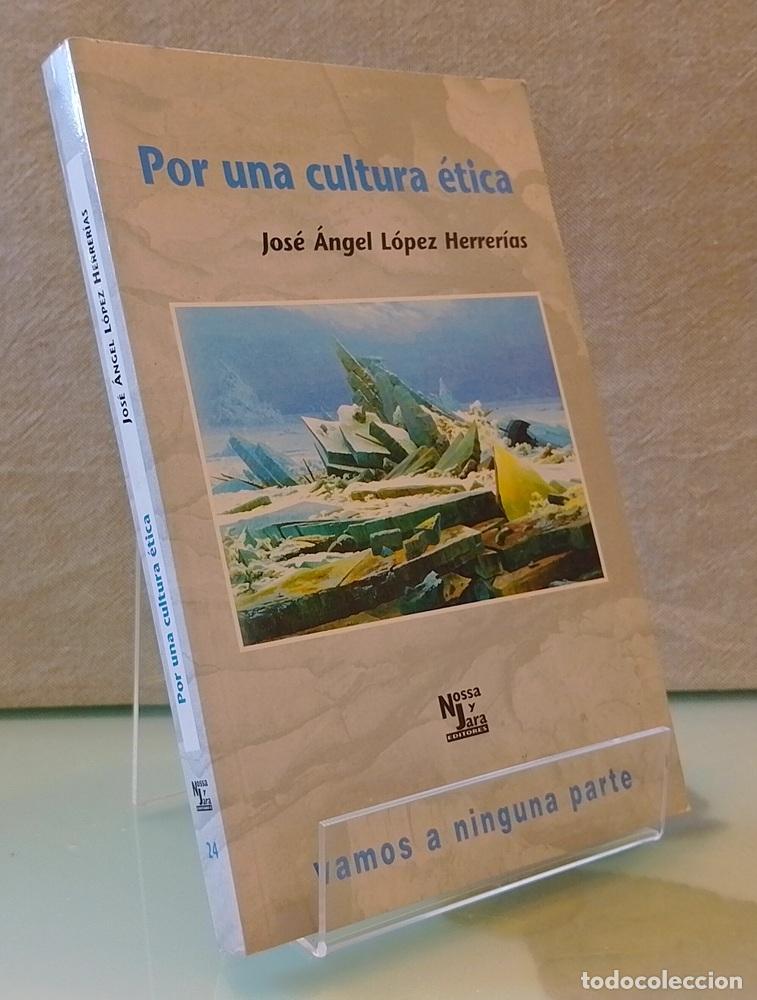 Libros: Por una cultura &eacute;tica - Jos&eacute; &Aacute;ngel L&oacute;pez Herrer&iacute;as