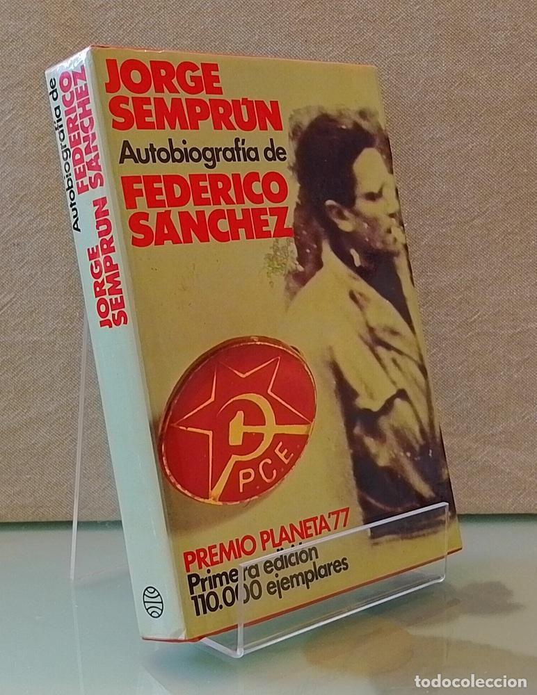 Libros: Autobiograf&iacute;a de Federico S&aacute;nchez (primera edici&oacute;n) - Jorge Sempr&uacute;n