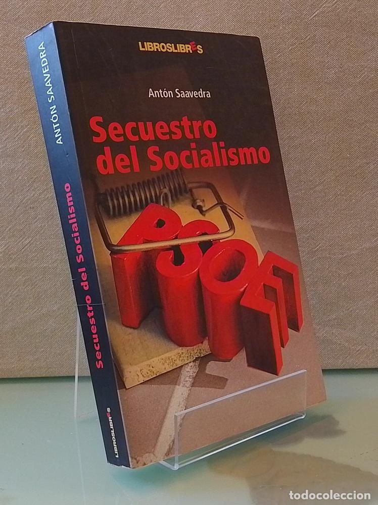 Libros: Secuestro del socialismo - Ant&oacute;n Saavedra