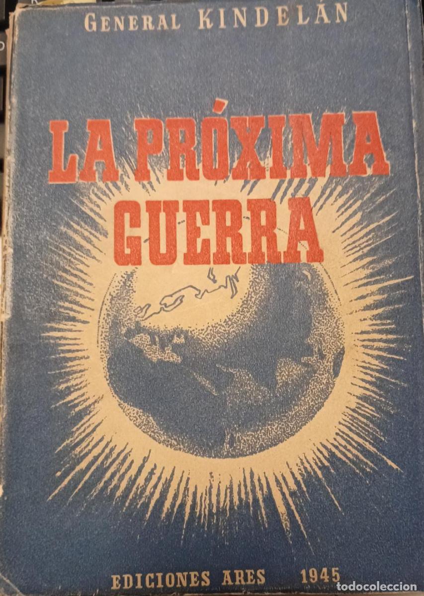Libros: LA PR&Oacute;XIMA GUERRA Y OTROS ENSAYOS - Kindel&aacute;n, General