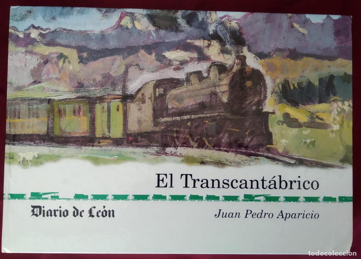 Libros: El Transcant&aacute;brico. Viaje en el &rdquo;hullero&rdquo;. (De Bilbao a Le&oacute;n en ferrocarril de v&iacute;a estrecha) - Apar
