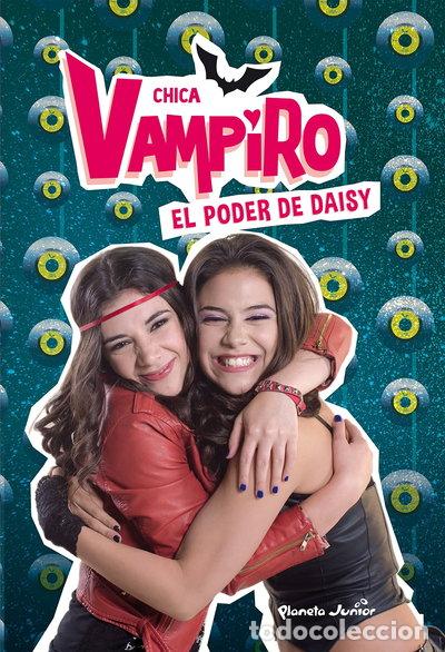 Libros: Chica Vampiro. El poder de Daisy- 9788408185383