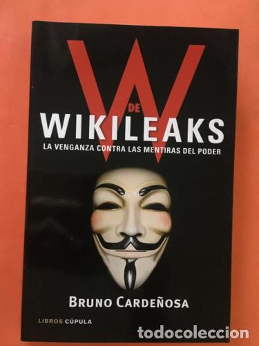 Libros: W de Wikileaks La venganza contra las mentiras del poder - Carde&ntilde;osa, Bruno