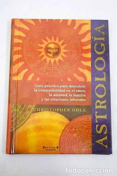 Libros: Gu&iacute;a pr&aacute;ctica para descubrir la compatibilidad en el amor, la amistad, la fam...- 9788422671596