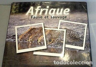 B&uuml;cher: Afrique, fauve et sauvage- 9782745600349