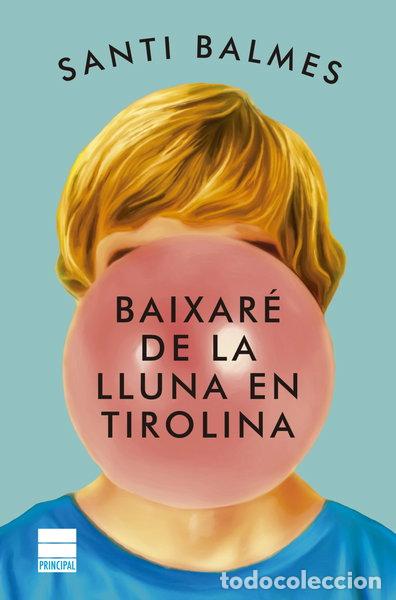 Libros: Baixar&eacute; de la lluna en tirolina- 9788418216336