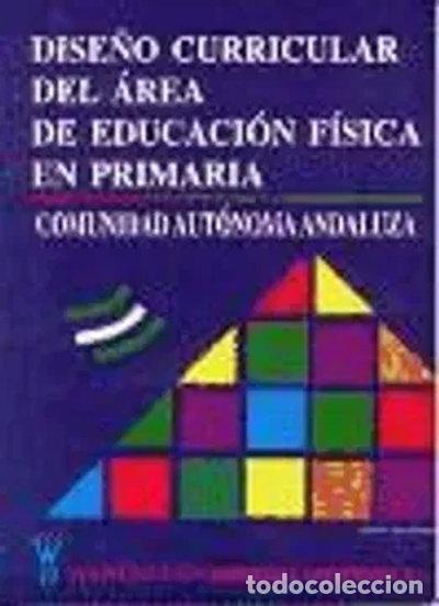 Libros: Dise&ntilde;o curricular del &aacute;rea de educaci&oacute;n f&iacute;sica en Primaria- 9788487520150