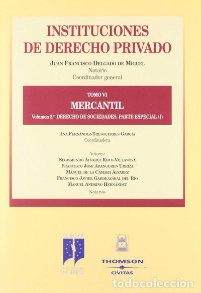 Libros: Mercantil. Tomo VI volumen 2&ordm; Derecho de Sociedades. Parte Especial I.- 9788447021345