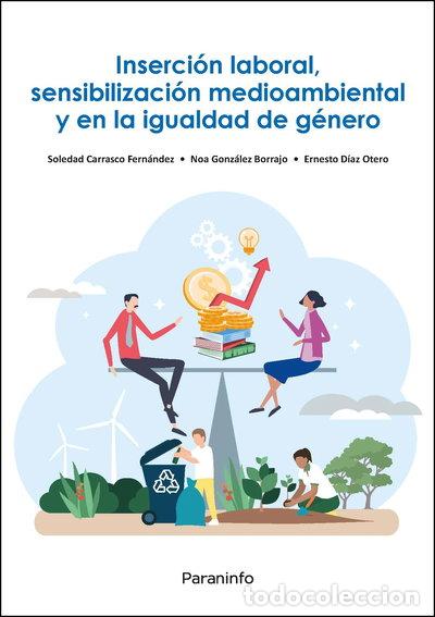 Libros: Inserci&oacute;n laboral, sensibilizaci&oacute;n medioambiental y en la igualdad de g&eacute;nero- 9788428367790