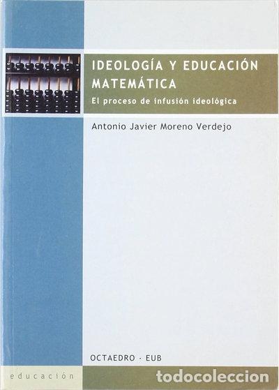 Libros: Ideolog&iacute;a y educaci&oacute;n matem&aacute;tica- 9788480636421
