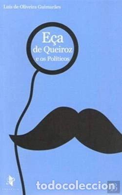 Libros: E&ccedil;a de Queiroz e os pol&iacute;ticos- 9789896520786