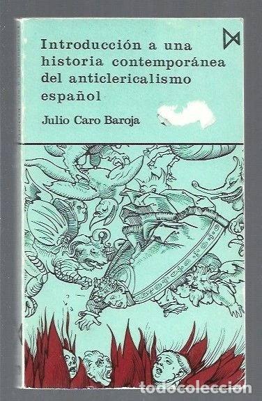 Livres: Introducci&oacute;n a una historia contempor&aacute;nea del anticlericalismo espa&ntilde;ol- 9788470901034