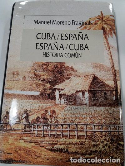 Livres: Cuba/Espa&ntilde;a, Espa&ntilde;a/Cuba: Historia com&uacute;n- 9788474237283