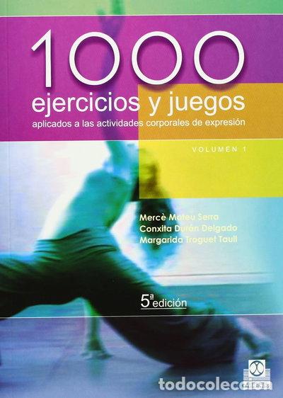 Libros: 1000 Ejercicios y Juegos Aplicados a las Actividades Corporales de Expresi&oacute;n- 9788480190121