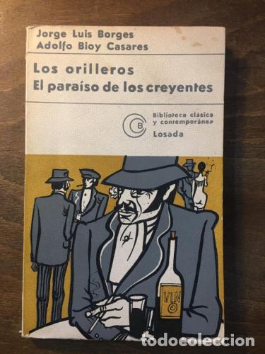 Libros: Los orilleros. El para&iacute;so de los creyentes - Borges, Jorge Luis y Adolfo Bioy Casares