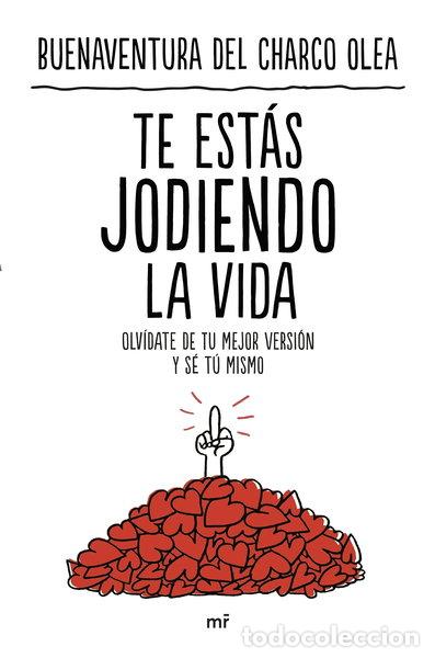 Libros: Te est&aacute;s jodiendo la vida- 9788427051706