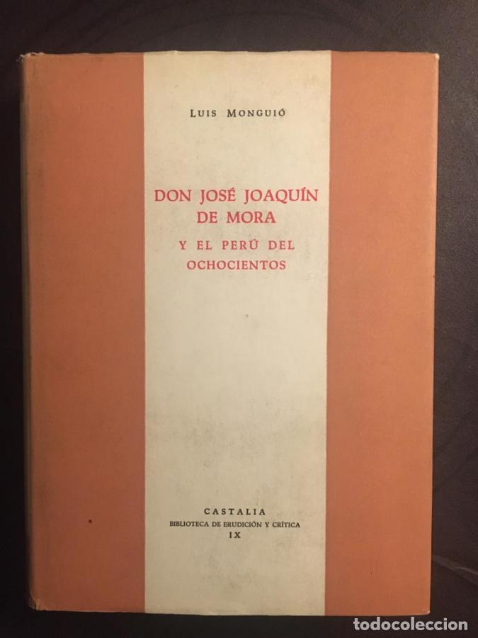 Libros: Don Jos&eacute; Joaqu&iacute;n de Mora y el Per&uacute; del ochocientos - Monguio, Luis